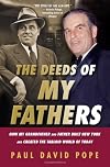 The Deeds of My Fathers: How My Grandfather and Father Built New York and Created the Tabloid World of Today