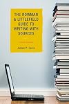 The Rowman & Littlefield Guide to Writing with Sources