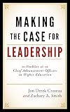 Making the Case for Leadership: Profiles of Chief Advancement Officers in Higher Education