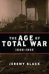 The Age of Total War, 1860-1945 (Studies in Military History and International Affairs)