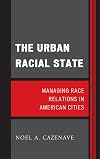 The Urban Racial State: Managing Race Relations in American Cities (Perspectives on a Multiracial America)