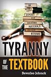 Tyranny of the Textbook: An Insider Exposes How Educational Materials Undermine Reforms