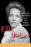 Ella Baker: Community Organizer of the Civil Rights Movement