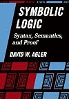Symbolic Logic: Syntax, Semantics, and Proof