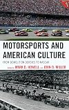 Motor sports and American culture : from demolition derbies to NASCAR