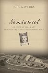 Semisweet: An Orphan's Journey Through the School the Hersheys Built