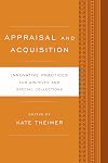Appraisal and acquisition : innovative practices for archives and special collections