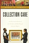 Collection Care: An Illustrated Handbook for the Care and Handling of Cultural Objects
