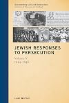 Jewish responses to persecution. Volume V, 1944-1946