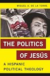 The Politics of Jesús: A Hispanic Political Theology (Religion in the Modern World)