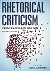 Rhetorical Criticism: Perspectives in Action (Communication, Media, and Politics)