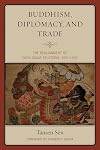 Buddhism, Diplomacy, and Trade: The Realignment of India-China Relations, 600-1400