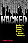 Hacked : the inside story of America's struggle to secure cyberspace