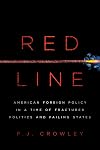 Red Line: American Foreign Policy in a Time of Fractured Politics and Failing States