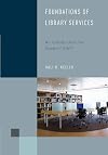 Foundations of Library Services: An Introduction for Support Staff (Library Support Staff Handbooks)
