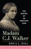Madam C.J. Walker: The Making of an American Icon