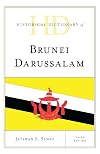 Historical Dictionary of Brunei Darussalam. 3rd edition