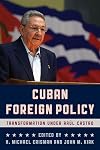 Cuban Foreign Policy: Transformation under Raúl Castro