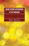Blind visitor experiences at art museums