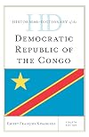 Historical Dictionary of the Democratic Republic of the Congo. 4th edition