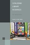 Cataloging Library Resources: An Introduction (Library Support Staff Handbooks)