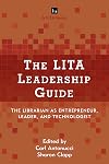 The LITA leadership guide : the librarian as entrepreneur, leader, and technologist