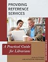 Providing Reference Services: A Practical Guide for Librarians (Volume 32) (Practical Guides for Librarians, 32)