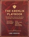The Kremlin Playbook: Understanding Russian Influence in Central and Eastern Europe (CSIS Reports)