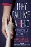 They Call Me a Hero: A Memoir of My Youth