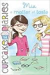 Mia a Matter of Taste (14) (Cupcake Diaries)