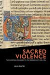 Sacred Violence: The European Crusades to the Middle East, 1095-1396