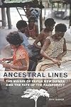 Ancestral Lines: the Maisin of Papua New Guinea and the Fate of the Rainforest