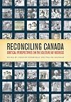 Reconciling Canada: Critical Perspectives on the Culture of Redress