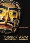 Yakuglas' legacy : the art and times of Charlie James