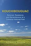Kouchibouguac: Removal, Resistance, and Remembrance at a Canadian National Park