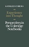 Experience into thought : perspectives in the Coleridge notebooks