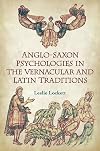 Anglo-Saxon Psychologies in the Vernacular and Latin Traditions (Toronto Anglo-Saxon Series)