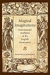 Magical Imaginations: Instrumental Aesthetics in the English Renaissance