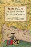 Space and Self in Early Modern European Cultures (UCLA Clark Memorial Library Series)