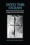 Into the Ocean: Vikings, Irish, and Environmental Change in Iceland and the North (Toronto Old Norse-Icelandic Series (TONIS))