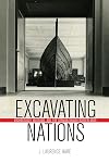 Excavating nations : archaeology, museums, and the German-Danish borderlands