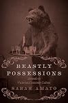 Beastly Possessions: Animals in Victorian Consumer Culture