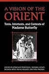 A vision of the Orient : texts, intertexts, and contexts of Madame Butterfly