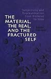 The material, the real, and the fractured self : subjectivity and representation from Rimbaud to Reda