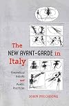 The new avant-garde in Italy : theoretical debate and poetic practices
