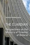 The guardian : perspectives on the Ministry of Finance of Ontario