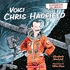 Scholastic Canada Biography: Meet Chris Hadfield