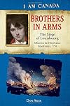 I Am Canada: Brothers in Arms: The Siege of Louisbourg, Sébastien de L'Espérance, New France, 1758