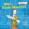 Meet Elsie MacGill (Scholastic Canada Biography)
