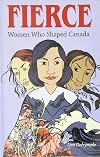 Fierce: Women who Shaped Canada